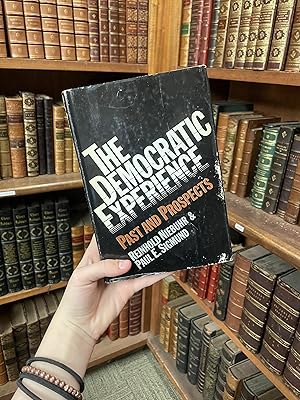 The Democratic Experience: Past and Prospects