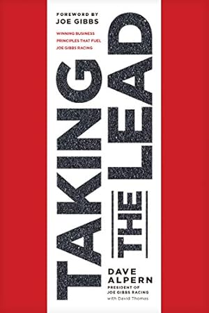 Seller image for Taking the Lead: Winning Business Principles That Fuel Joe Gibbs Racing by Alpern, Dave [Paperback ] for sale by booksXpress