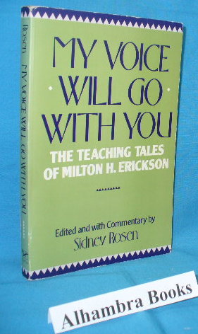 Immagine del venditore per My Voice will Go With You : The Teachings Tales of Milton H. Erickson venduto da Alhambra Books