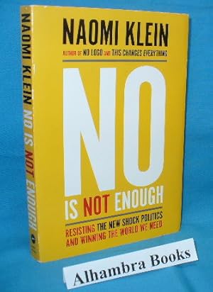 Seller image for No Is Not Enough : Resisting the New Shock Politics and Winning the World We Need for sale by Alhambra Books