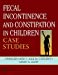 Imagen del vendedor de Fecal Incontinence and Constipation in Children: Case Studies [Hardcover ] a la venta por booksXpress
