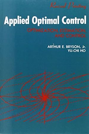 Image du vendeur pour Applied Optimal Control: Optimization Estimation and Control by Bryson, A. E. [Paperback ] mis en vente par booksXpress