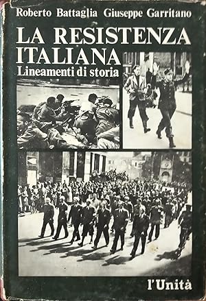 Image du vendeur pour La resistenza italiana. Lineamenti di storia. mis en vente par librisaggi