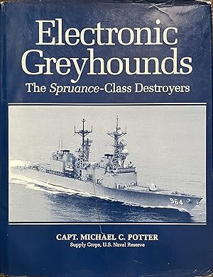 Seller image for Electronic Greyhounds: The Spruance-Class Destroyers for sale by Object Relations, IOBA