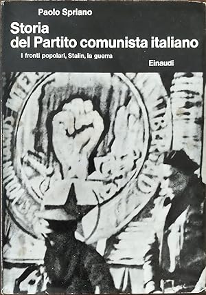 Storia del Partito Comunista Italiano. I fronti popolari, Stalin, la guerra (Vol. 3)