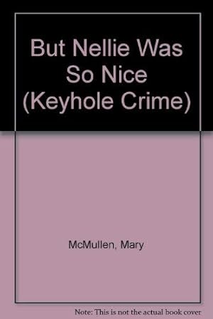 Imagen del vendedor de But Nellie Was So Nice (Keyhole Crime S.) a la venta por WeBuyBooks