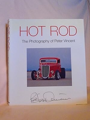 Image du vendeur pour HOT ROD; THE PHOTOGRAPHY OF PETER VINCENT mis en vente par Robert Gavora, Fine & Rare Books, ABAA