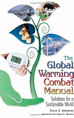 Bild des Verkufers fr The Global Warming Combat Manual: Solutions for a Sustainable World zum Verkauf von WeBuyBooks