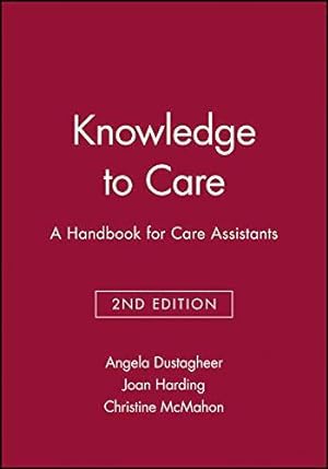 Seller image for Knowledge to Care: A Handbook for Care Assistants for sale by WeBuyBooks