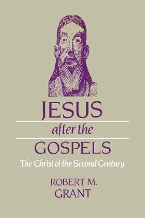 Bild des Verkufers fr Jesus After the Gospels: The Christ of the Second Century zum Verkauf von WeBuyBooks