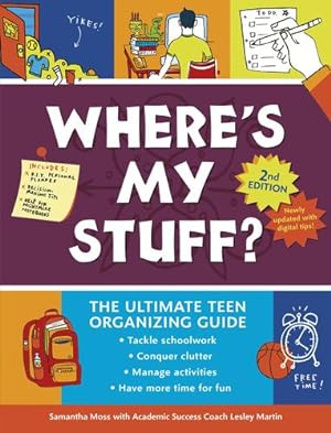Immagine del venditore per Where's My Stuff? 2nd Edition: The Ultimate Teen Organizing Guide by Moss, Samantha, Martin, Lesley [Paperback ] venduto da booksXpress