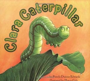 Immagine del venditore per Clara Caterpillar by Edwards, Pamela Duncan [Paperback ] venduto da booksXpress