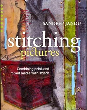 Seller image for Stitching Pictures : Combining Print and Mixed Media With Stitch for sale by GreatBookPrices