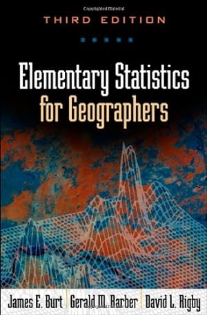 Seller image for Elementary Statistics for Geographers, Third Edition by Burt, James E., Barber, Gerald M., Rigby, David L. [Hardcover ] for sale by booksXpress