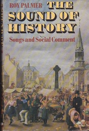 Bild des Verkufers fr The Sound of History: Songs and Social Comment zum Verkauf von WeBuyBooks