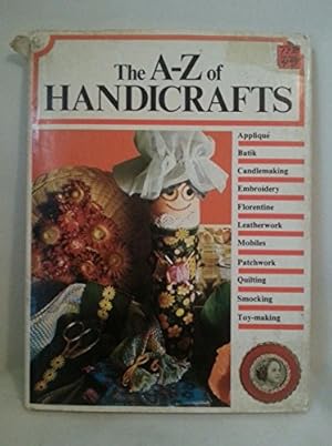 Imagen del vendedor de The A-Z of handicrafts a la venta por WeBuyBooks