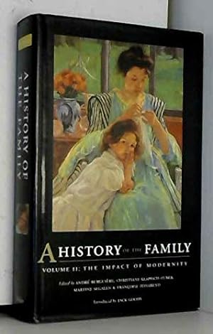 Bild des Verkufers fr A History of the Family: Impact of Modernity: v. 2 zum Verkauf von WeBuyBooks