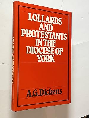 Lollards & Protestants in the Diocese of York, 1509-58