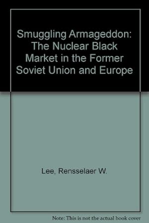 Bild des Verkufers fr Smuggling Armageddon: Nuclear Black Market in the Former Soviet Union and Europe zum Verkauf von WeBuyBooks