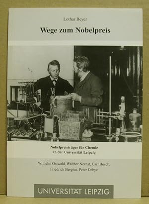 Imagen del vendedor de Wege zum Nobelpreis. Nobelpreistrger fr Chemie der Universitt Leipzig. a la venta por Nicoline Thieme