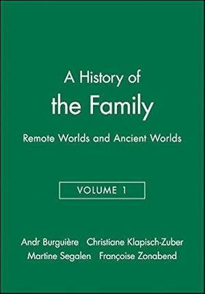 Immagine del venditore per A History of the Family: Remote Worlds and Ancient Worlds v. 1: Remote Worlds and Ancient Worlds, Volume 1 venduto da WeBuyBooks