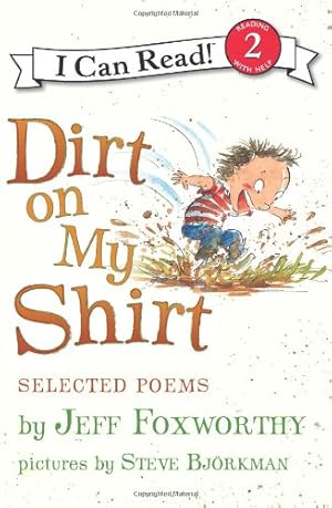 Seller image for Dirt on My Shirt: Selected Poems (I Can Read Level 2) by Foxworthy, Jeff [Paperback ] for sale by booksXpress