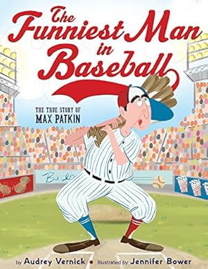 Immagine del venditore per The Funniest Man in Baseball: The True Story of Max Patkin by Vernick, Audrey [Hardcover ] venduto da booksXpress