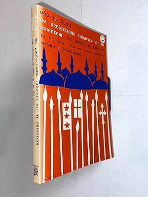 De Profectione Ludovici VII in Orientem: The Journey of Louis the Seventh to the East
