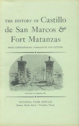 Imagen del vendedor de The History of Castillo de San Marcos & Fort Matanzas; From Contemporary Narratives and Letters a la venta por Paperback Recycler