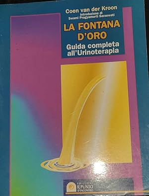 Bild des Verkufers fr La fontana d'oro - guida completa all'urinoterapia zum Verkauf von librisaggi