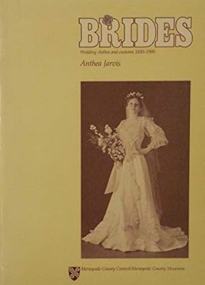 Seller image for Brides: Wedding Clothes and Customs, 1850-1980 for sale by WeBuyBooks