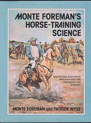 Image du vendeur pour MONTE FOREMAN'S HORSE-TRAINING SCIENCE mis en vente par Easton's Books, Inc.