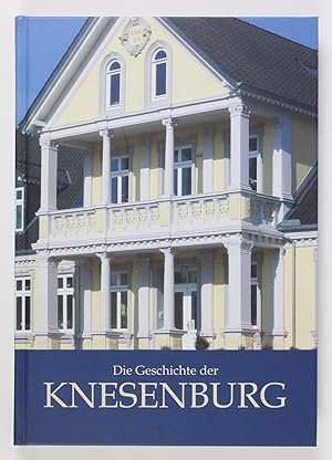 Die Knesenburg. Berichte, Schriftstücke, Geschichten, Erzählungen und Bilder über die Knesenburg
