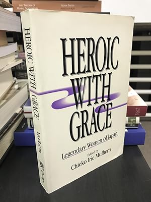 Seller image for Heroic With Grace: Legendary Women of Japan for sale by THE PRINTED GARDEN, ABA, MPIBA