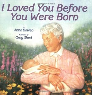 Immagine del venditore per I Loved You Before You Were Born by Bowen, Anne [Paperback ] venduto da booksXpress