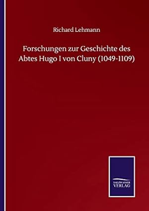 Bild des Verkufers fr Forschungen zur Geschichte des Abtes Hugo I von Cluny (1049-1109) zum Verkauf von WeBuyBooks