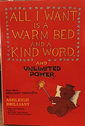 Immagine del venditore per All I Want is a Warm Bed and a Kind Word and Unlimited Power venduto da The Book House, Inc.  - St. Louis