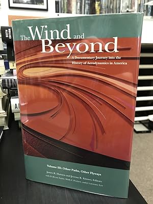 The Wind and Beyond: A Documentary Journey into the History of Aerodynamics in America Volume III...