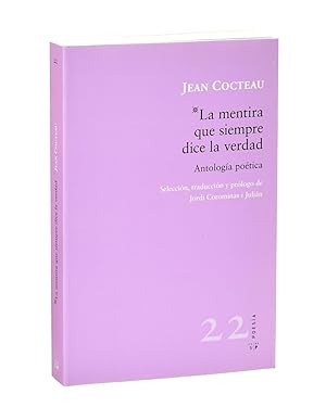 Imagen del vendedor de LA MENTIRA QUE SIEMPRE DICE LA VERDAD. ANTOLOGA POTICA a la venta por Librera Monogatari