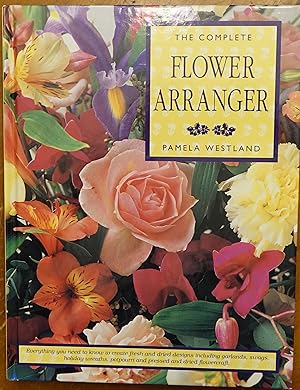 Seller image for The Complete Flower Arranger for sale by Faith In Print