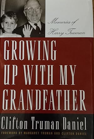 Seller image for Growing Up With My Grandfather: Memories of Harry S. Truman for sale by The Book House, Inc.  - St. Louis