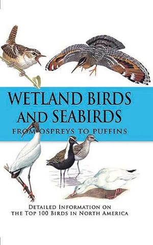 Imagen del vendedor de Wetland Birds and Seabirds: From Ospreys to Puffins a la venta por WeBuyBooks