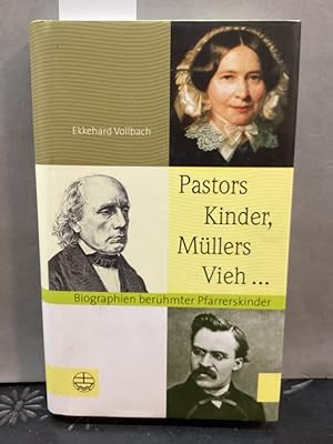 Pastors Kinder, Müllers Vieh .: Biographien berühmter Pfarrerskinder
