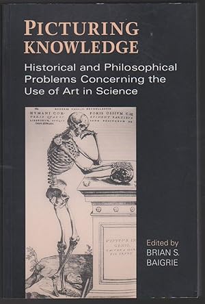 Immagine del venditore per PICTURING KNOWLEDGE Historical and Philosophical Problems Concerning the Use of Art in Science venduto da Easton's Books, Inc.
