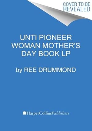 Imagen del vendedor de Unti Pioneer Woman Mother's Day Book by Drummond, Ree [Paperback ] a la venta por booksXpress