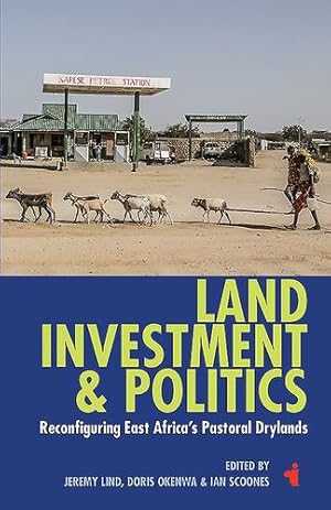 Imagen del vendedor de Land, Investment & Politics: Reconfiguring Eastern Africa's Pastoral Drylands (African Issues) [Paperback ] a la venta por booksXpress