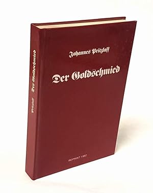 Der Goldschmied. Ein praktisches Hand- und Hilfsbuch für den Juwelier, Gold- und Silberschmied so...