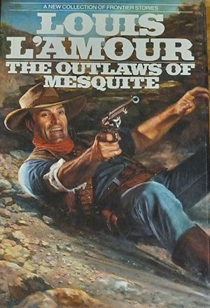 The Outlaws of Mesquite: A New Collection of Frontier Stories