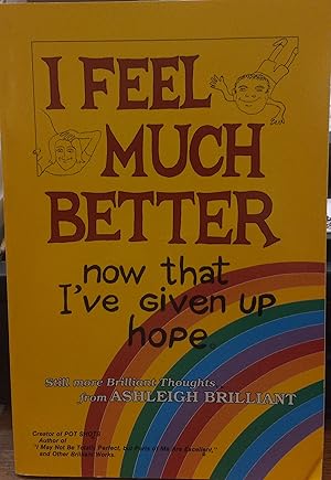 Immagine del venditore per I Feel Much Better Now That I've Given Up Hope venduto da The Book House, Inc.  - St. Louis