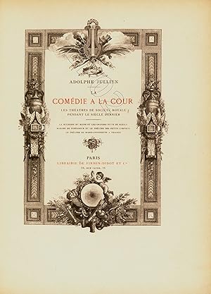 LA COMÉDIE A LA COUR. Les Théâtres de Société Royale pendant le Siècle Dernière. La duchesse du M...